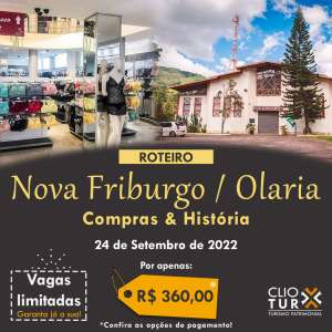 ROTEIRO: COMPRAS & HISTÓRIA em Nova Friburgo/Olaria